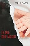 adozione cani ticino  Le mie due madri: Una storia vera di adozione