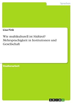 Paperback Wie multikulturell ist Südtirol? Mehrsprachigkeit in Institutionen und Gesellschaft [German] Book