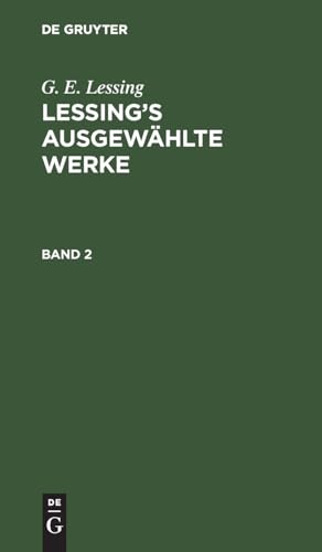 G. E. Lessing: Lessing’s ausgewählte Werke. Band 2 (German Edition)
