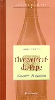 Paperback Châteauneuf-du-Pape : Son terroir, sa dégustation [French] Book