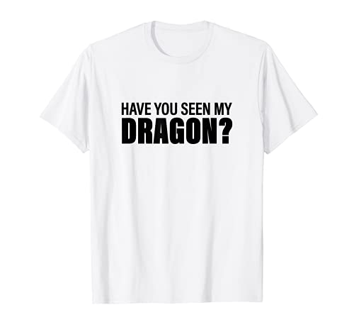 Have You Seen My Dragon, Funny Group Halloween T-Shirt