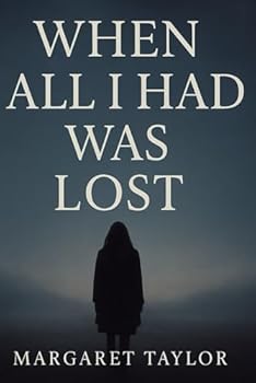 Paperback When All I Had Was Lost Book