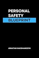 PERSONAL SAFETY BLUEPRINT B0F67M56CT Book Cover