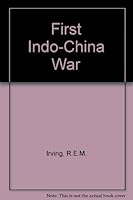 The First Indochina War: French and American Policy, 1945-54 085664286X Book Cover