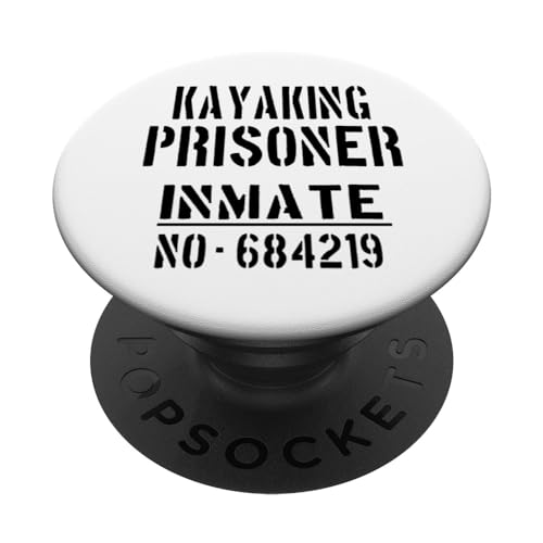 Kayakers / Kayaker / 'Kayaking Prisoner Inmate' Lema divertido PopSockets PopGrip Intercambiable