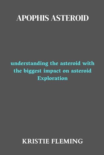 Apophis asteroid: understanding the asteroid with the biggest impact on asteroid Exploration (space and astronomy)