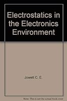 Electrostatics in the Electronics Environment 0470451726 Book Cover