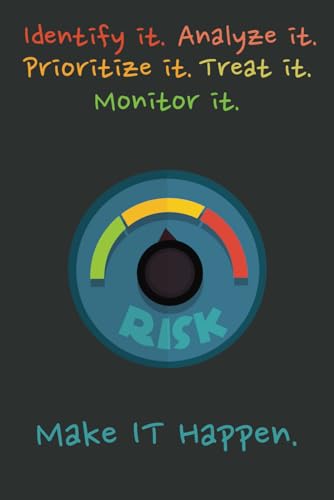 Risk Management Notebook – Identify, Analyze, Prioritize, Treat, and Monitor it: Lightweight Paperback to Capture Notes, Ideas, Designs, and To Do List