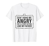 I'll Start Acting Like My Father Apparel