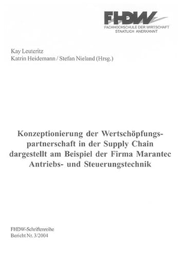 Preisvergleich Produktbild Konzeptionierung der Wertschöpfungspartnerschaft in der Supply Chain dargestellt am Beispiel der Firma Marantec Antriebs- und Steuerungstechnik (FHDW-Schriftenreihe)