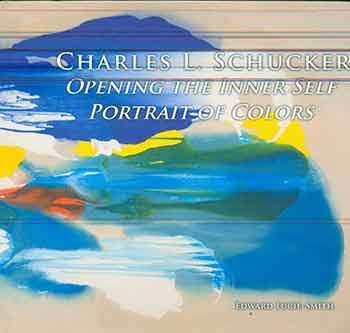 Charles L. Schucker: Opening the Inner Self, Portrait of Colors