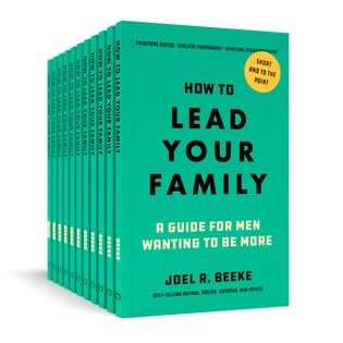 10 Pack - How to Lead Your Family: A Guide for Men Wanting to Be More (Beeke)      Paperback – May 12, 2025