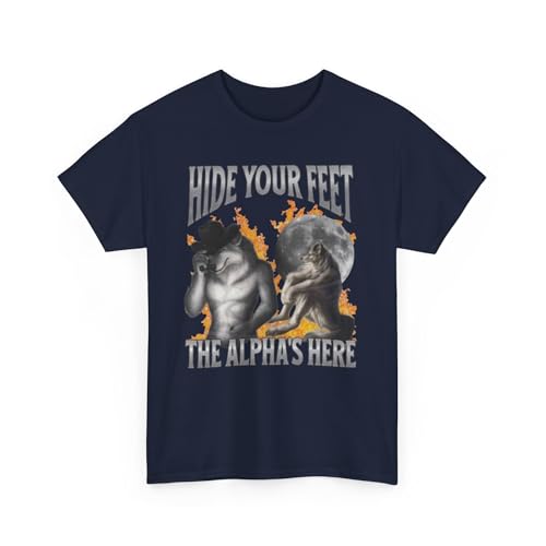 Hide Your Feet Shirt, The Alpha's Here Wolf Tee, Funny Alpha Wolf T Shirt, Edgy Wolf Graphic Shirt