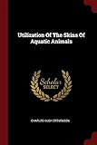 Utilization Of The Skins Of Aquatic Animals