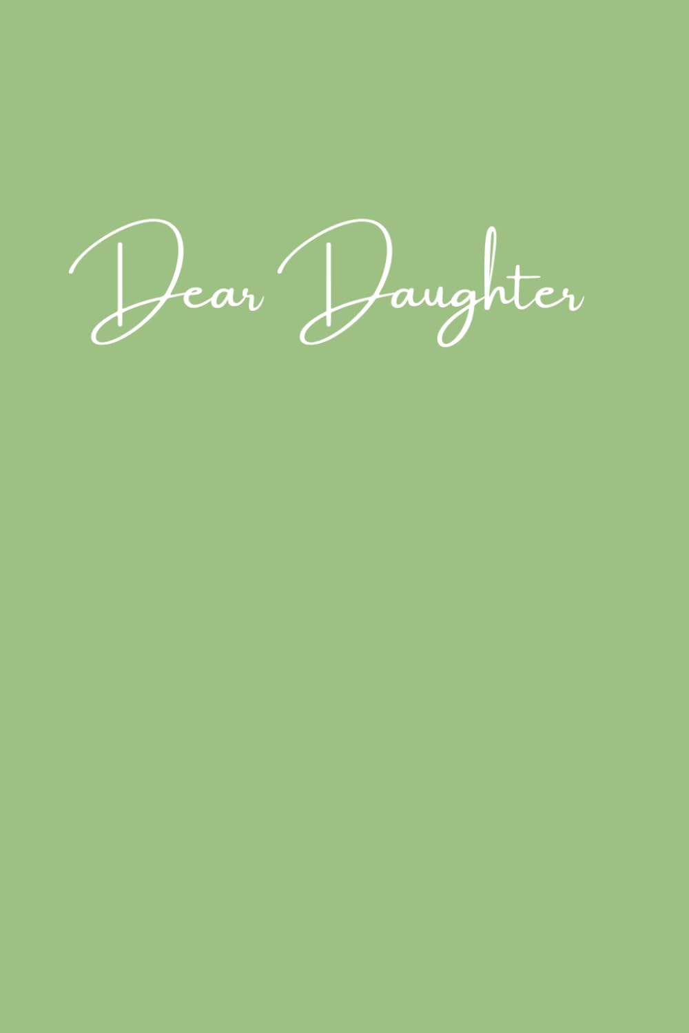 Dear Daughter: A Mothers keepsake book documenting memories and moments with her Daughter containing 120 pages or cherished moments.