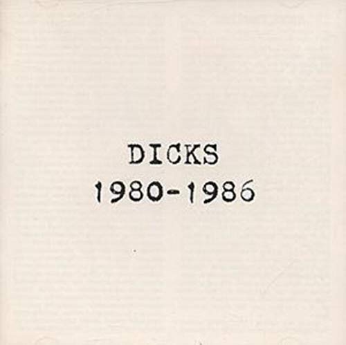Dicks: 1980-1986