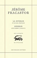 La Syphilis Ou Le Mal Francais: Syphilis Sive Morbus Gallicus 2251344993 Book Cover