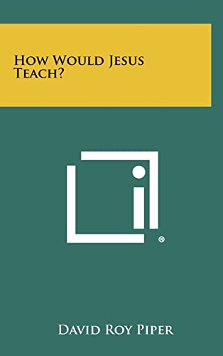 How Would Jesus Teach?
