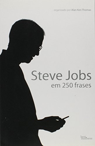 Steve Jobs em 250 frases