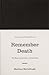 Remember Death: The Surprising Path to Living Hope (The Gospel Coalition)