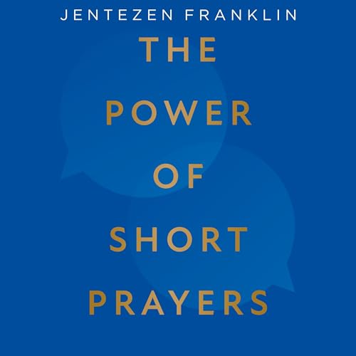 The Power of Short Prayers Audiolivro Por Jentezen Franklin capa