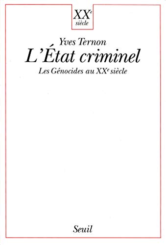 L Etat Criminel Les Genocides Au Xxe Siecle Xxe Siecle Ebook Ternon Yves Amazon Fr