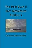 The Post Bush II Era: Waveform Politics 7