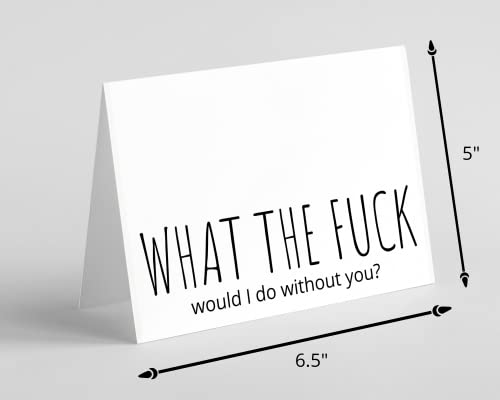 Oh Shirt And More Llc What The Fuck Would I Do Without You?, Funny Going Away Card With Envelope, Funny Sarcastic Encourage Miss You Greeting Card #TOP1