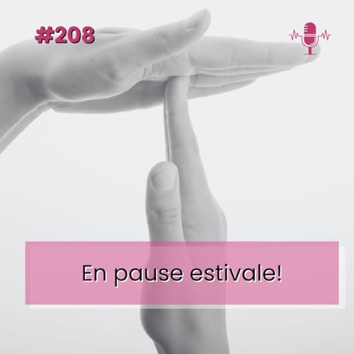E208- En pause estivale!