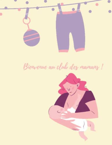 Keepsake Pregnancy Journal to Cherish Forever bienvenue au club des mamans: A Pregnancy Book to Capture Every Milestone of Mom & Baby’s 9-Month ... Expecting First Time Moms & Experienced Moms