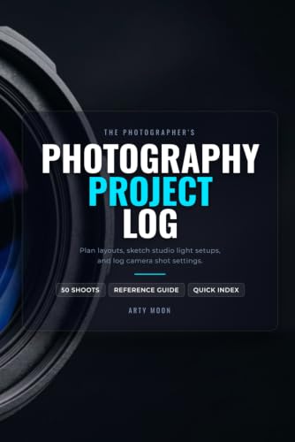 Photography Project Log: The Premium Photoshoot Planner & Shot Settings Tracker — 50 Two-Page Spreads with Lighting Diagrams Grid & Photographer Reference Guide