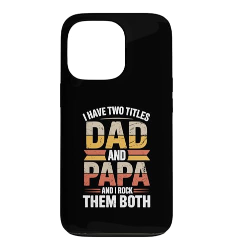 I Have Two Titles Dad And Papa And I Rock Them Both �X�}�z�P�[�X iPhone 13 Pro �p