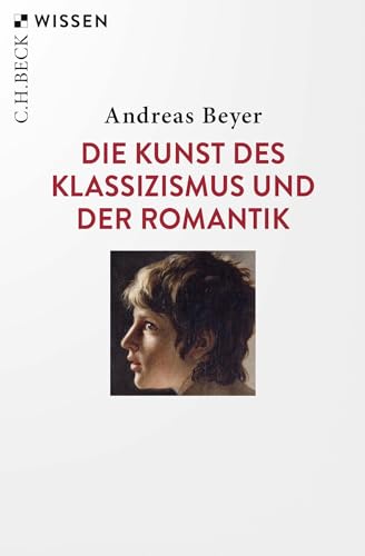 Die Kunst des Klassizismus und der Romantik (C.H.BECK Wissen)