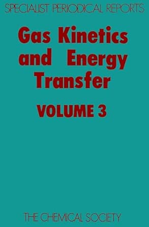 Gas Kinetics & Energy Transfer Vol 3: Volume 3 Edition. ed. Edition book cover