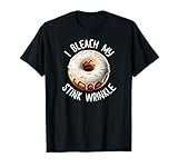 Donut I Bleach My Stink Wrinkle Adult Humor
