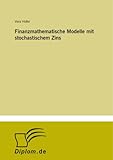 Finanzmathematische Modelle mit stochastischem Zins - Dipl Vera Hofer