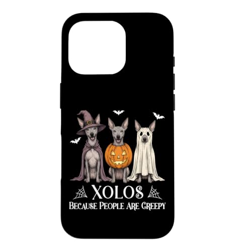 Xolos Because People are Creepy Halloween Xoloitzcuintli Dog Case for iPhone 16 Pro