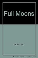 Full Moons: Fact and Fantasy About Lunar Influence 0806507373 Book Cover