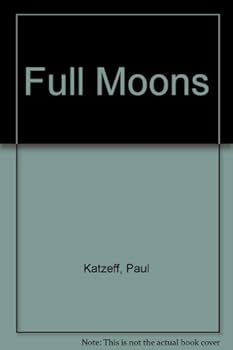 Hardcover Full Moons: Fact and Fantasy About Lunar Influence Book