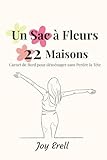 sacs fleuris  Un Sac à Fleurs, 22 maisons: Carnet de bord pour déménager sans perdre la tête