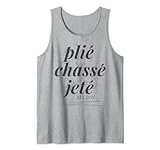 Plie Chasse Jete Ballet Dancer Ballerina Ballet Lover Camiseta sin Mangas