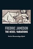 The Hegel Variations: On the Phenomenology of Spirit
