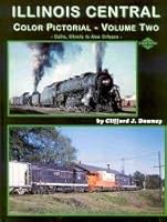 Illinois Central Color Pictorial, Vol. 2: Cairo, Illinois to New Orleans 1885614683 Book Cover