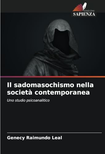 Il sadomasochismo nella società contemporanea: Uno studio psicoanalitico