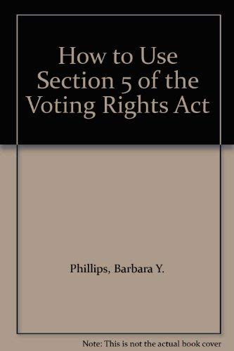 how-to-use-section-5-of-the-voting-rights-act-phillips-barbara-y