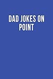 Photo Gallery dad jokes on point: blank lined journal Photo Gallery dad jokes on point: blank lined journal