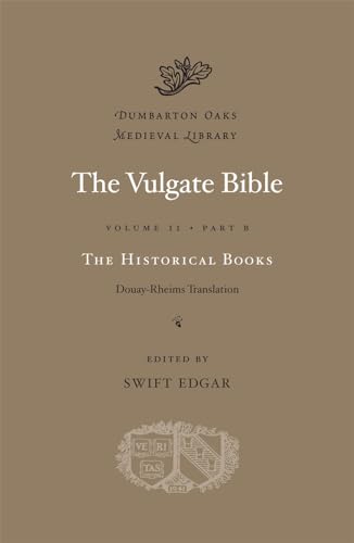 The Historical Books: Douay-Rheims Translation (Dumbarton Oaks Medieval Library)