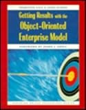 Getting Results with the Object-Oriented Enterprise Model (SIGS: Managing Object Technology, Series Number 4)