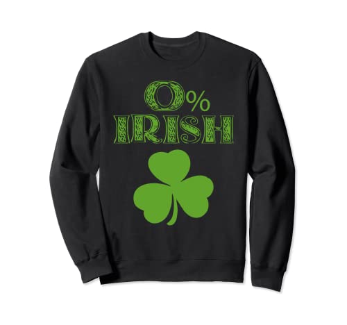 0 % irisches Kleeblatt, lustiges Geschenk zum St. Patrick's Day Sweatshirt