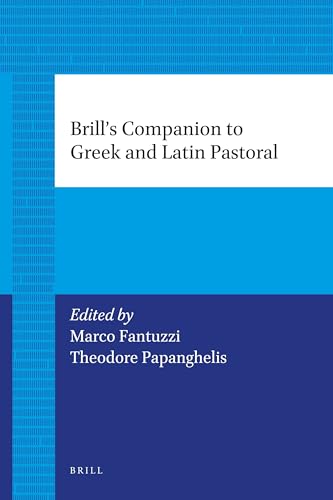Brill's Companion to Greek and Latin Pastoral (Classical Studies)